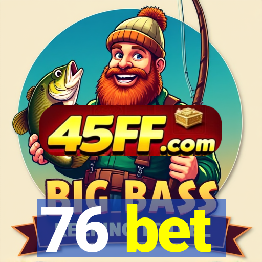 76 bet